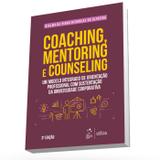 Coaching, Mentoring e Counseling - 3ª Edição (2018) - Atlas