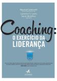 COACHING - O EXERCICIO DA LIDERANCA - 3ª ED - Alta books
