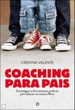 Coaching Para Pais - Estratégias e Ferramentas Práticas Para Educar Os Nossos Filhos - A esfera dos livros