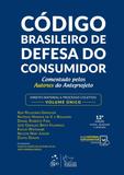Código Brasileiro de Defesa do Consumidor - Comentado pelos Autores do Anteprojeto - Direito Material e Processo Coletivo - Volume Único