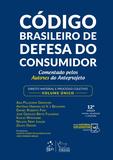 Código Brasileiro de Defesa do Consumidor - Comentado pelos Autores do Anteprojeto - Direito Material e Processo Coletivo - Volume Único