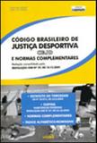 CODIGO BRASILEIRO DE JUSTIÇA DESPORTIVA - E NORMAS COMPLEMENTARES RESOLUÇAO CNE Nº 29, DE 10/12/2009 - Edipro