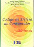 Código de Defesa do Consumidor - 20 Anos - Ltr