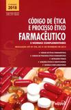 Código de Ética e Processo Ético Farmacêutico - Edipro