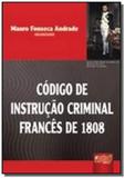Codigo de instrucao criminal frances de 1808 - Jurua