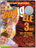 Código Ele 3 - Libro Del Alumno - 01Ed/17 - (Versión Brasileña) - Edelsa