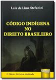 Codigo indigena no direito brasileiro - Jurua