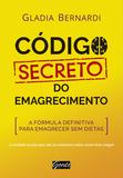 Código secreto do emagrecimento - A fórmula definitiva para emagrecer sem dietas