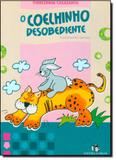 Coelhinho Desobediente, O - Editora do brasil - paradidático