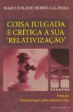 Coisa Julgada e Crítica À Sua "relativização" - Thesaurus