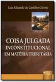 Coisa julgada inconstitucional em materia tributar - Jurua