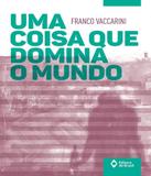 Coisa Que Domina O Mundo, Uma - Editora do brasil