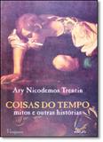 Coisas do Tempo: Mitos e Outras Histórias - Edifurb