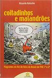 Coitadinhos e Malandrões - Casa amarela
