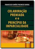 Colaboração Premiada e o Princípio da Imparcialidade - Jurua
