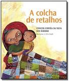 Colcha de retalhos, a - Editora do brasil