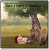 Colecao a essencia das virtudes - uma amizade perd - Cedic