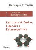 Coleção de Química Conceitual 1-Estrutura Atômica, Ligações e Estereoquímica - Edgard blücher