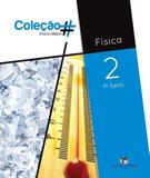 COLECAO - Física - 2º ANO - 1º SEMESTRE - Ed. do brasil