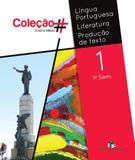 COLECAO - LING. PORTUG., LITERATURA, PROD. TEXTO - 1º ANO - 1º SEM. - Ed. do brasil