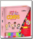 Colecao mais cores: grupo 6 - educacao infantil - Positivo