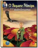 Colecao o pequeno principe / e o astronomo - Leya