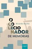 Colecionador de memorias, o - Autografia editora