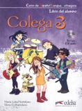 Colega 3 - libro del alumno + ejercicios + cd audio - Edelsa (anaya)