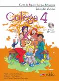 Colega 4 - libro del alumno + ejercicios + cd audio - Edelsa (anaya)