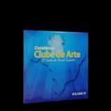 Coletânea Clube de Arte - Vol. 3 - O Canto do Brasil Espírita - Clube arte produções