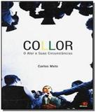 Collor - o ator e suas circunstancias - Novo conceito