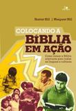 Colocando a biblia em acao - como tornar a biblia relevante para todas as l - 1 - Vida nova editora