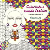 Colorindo o Mundo Fashion - Editora nacional