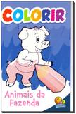 Colorir - Animais da Fazenda - Todolivro