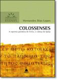 Colossenses: A Suprema Grandeza de Cristo, o Cabeça da Igreja - Hagnos