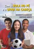 Com a bola no pe e a urna na cabeça - Harbra