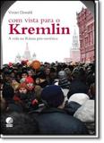 Com Vista Para o Kremlin: A Vida na Rússia Pós-soviética - Globo