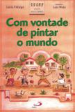 Com vontade de pintar o mundo - Paulus