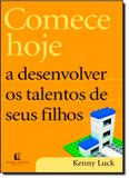 Comece Hoje a Desenvolver os Talentos de Seus Filhos - Thomas nelson - vida melhor