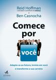 Comece por voce - adapta-se ao futuro, invista em voce e transforme sua carreira - Alta books