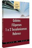 Comentário Bíblico CPAD - Gálatas, Filipenses, I e II Tessalonicenses e Hebreus