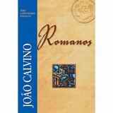Comentário de Romanos - João Calvino - 9788581321738