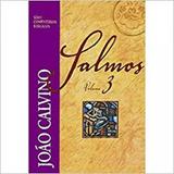 Comentário de salmos - vol 3 - joão calvino - Editora fiel