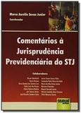 Comentarios a jurisprudencia previdenciaria do stj - Jurua
