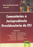 Comentários à Jurisprudência Previdenciária do STJ - Juruá