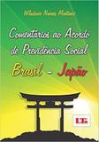 Comentários ao Acordo de Previdência Social Brasil-Japão - Ltr
