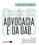 Comentarios Ao Estatuto Da Advocacia E Da Oab - 10 Ed - Saraiva