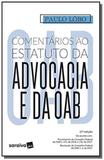 COMENTARIOS AO ESTATUTO DA ADVOCACIA E DA OAB - 11a ED - Saraiva s/a livreiros editores