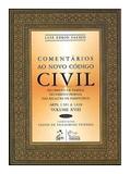 Comentários ao Novo Código Civil - Vol. XVIII