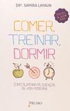 Comer, treinar, dormir - como superar as doencas da vida moderna - Prumo (rocco)